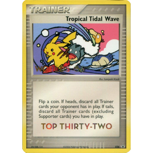 Tropical Tidal Wave (036) (Worlds 2006 Top 32) [Nintendo: Black Star Promos]