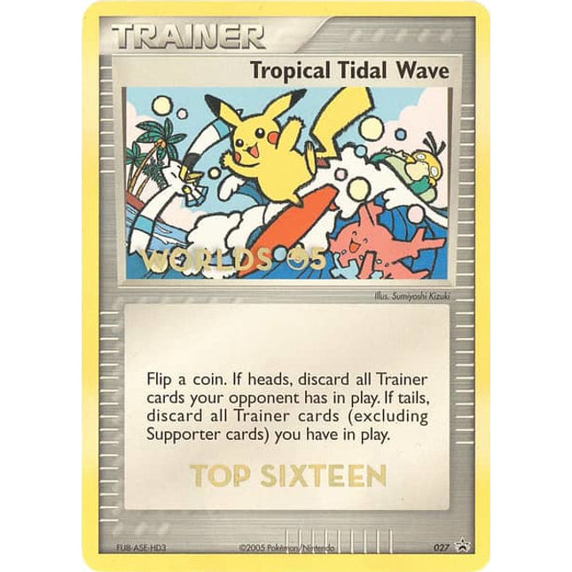 Tropical Tidal Wave (027) (Worlds 2005 Top 16) [Nintendo: Black Star Promos]