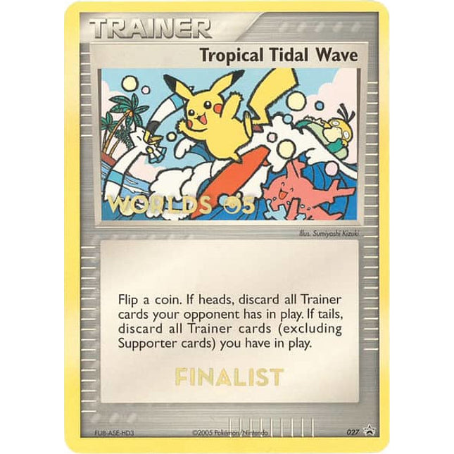Tropical Tidal Wave (027) (Worlds 2005 Finalist) [Nintendo: Black Star Promos]