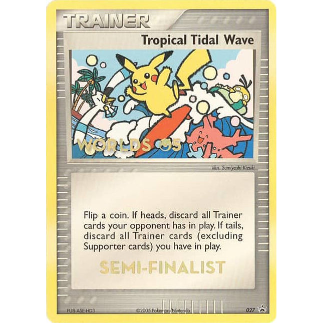 Tropical Tidal Wave (027) (Worlds 2005 Semi-Finalist) [Nintendo: Black Star Promos]