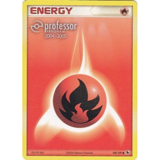 Fire Energy (108/109) (2004 2005) [Professor Program Promos]
